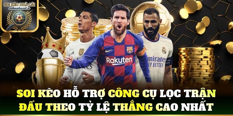 Soi kèo hỗ trợ công cụ lọc trận đấu theo tỷ lệ thắng cao nhất