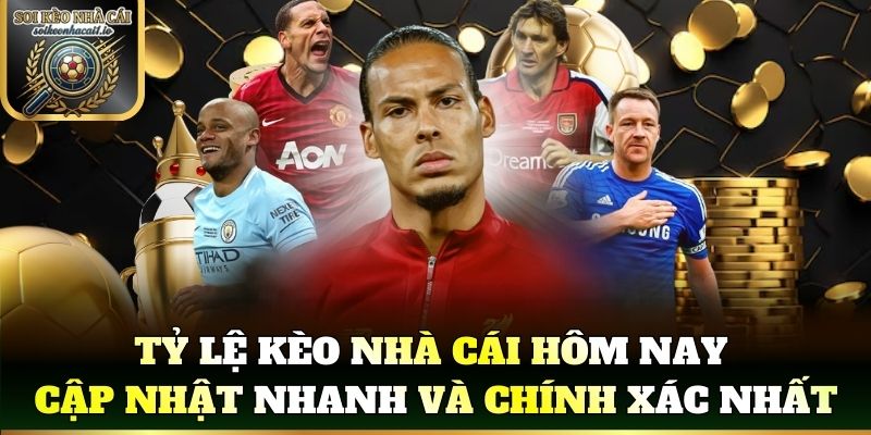 Tỷ lệ kèo nhà cái hôm nay cập nhật nhanh và chính xác nhất